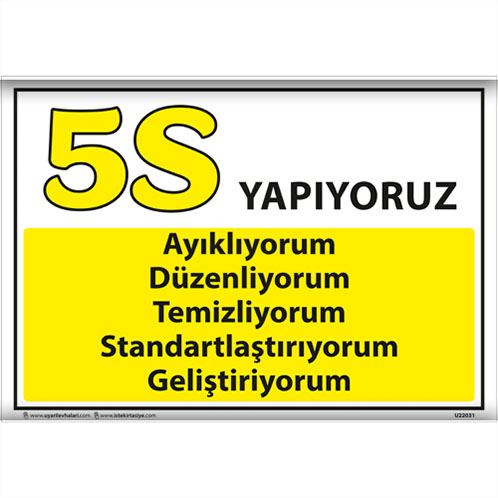 5S Yapıyoruz — Ayıklıyorum Düzenliyorum Temizliyorum uyarı levhası