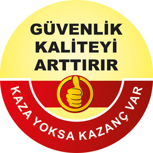 Güvenlik Kaliteyi Arttırır uyarı levhası