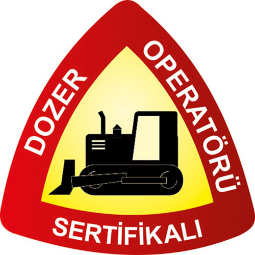 Dozer Operatörü Sertifikalı uyarı levhası