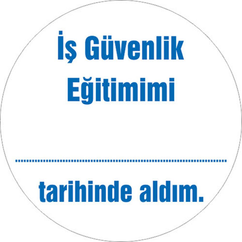 İş Güvenlik Eğitimini Tarihinde Aldım uyarı levhası
