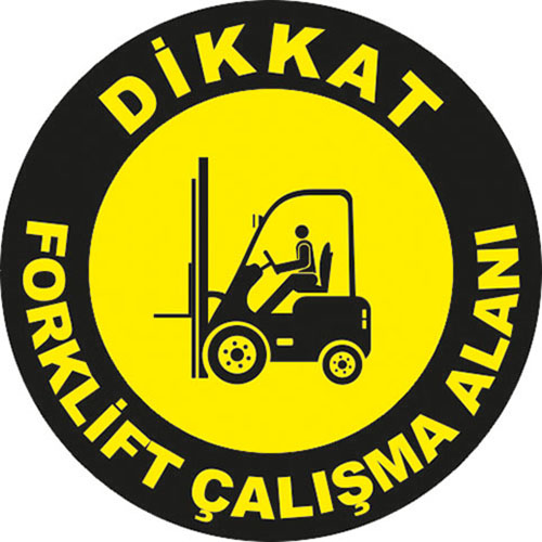 Dikkat Forklift Çalışma Alanı uyarı levhası