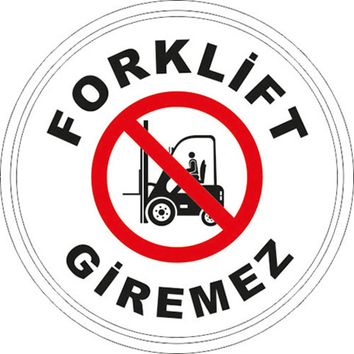 Forklift Giremez uyarı levhası