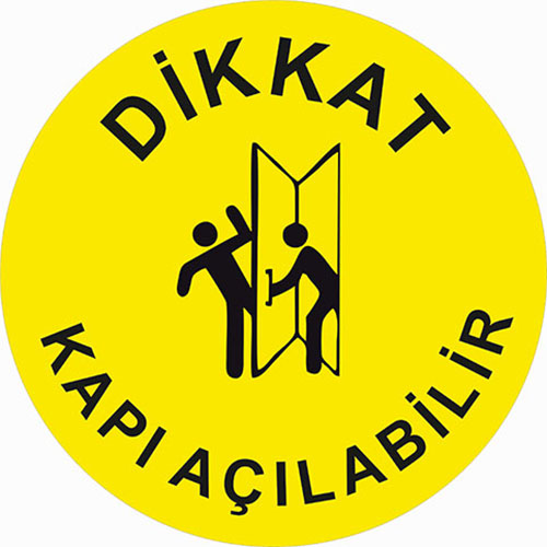 Dikkat Kapı Açılabilir uyarı levhası