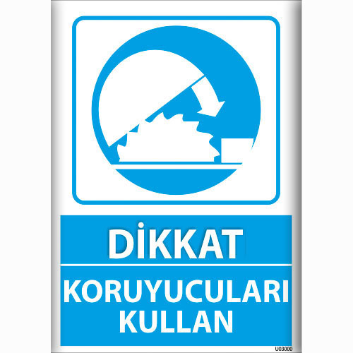 Dikkat Koruyucuları Kullan uyarı levhası