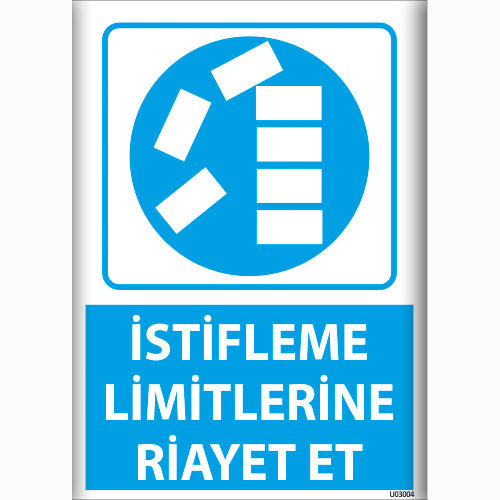 İstifleme Limitine Riayet Et uyarı levhası