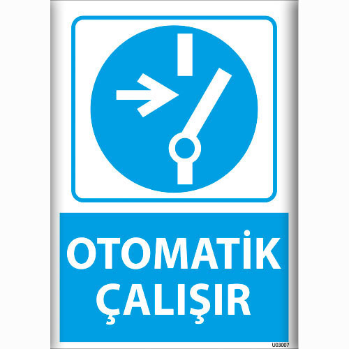 Otomatik Çalışır uyarı levhası