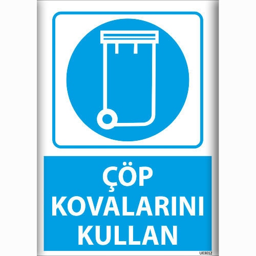 Çöp Kovalarını Kullan uyarı levhası