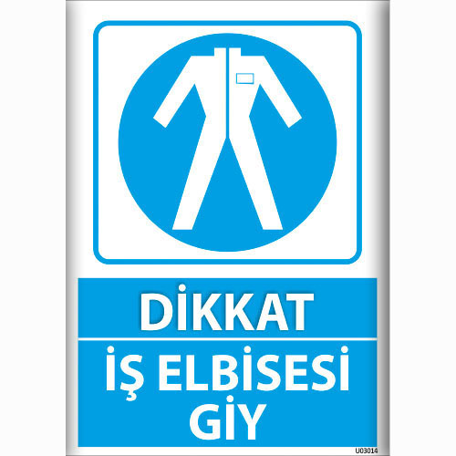 Dikkat İş Elbisesi Giy uyarı levhası