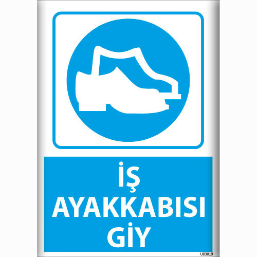 İş Ayakkabısı Giy uyarı levhası