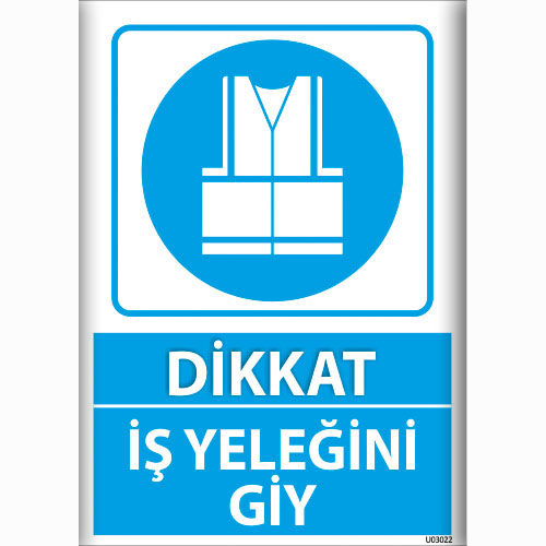 Dikkat İş Yeleğini Giy uyarı levhası