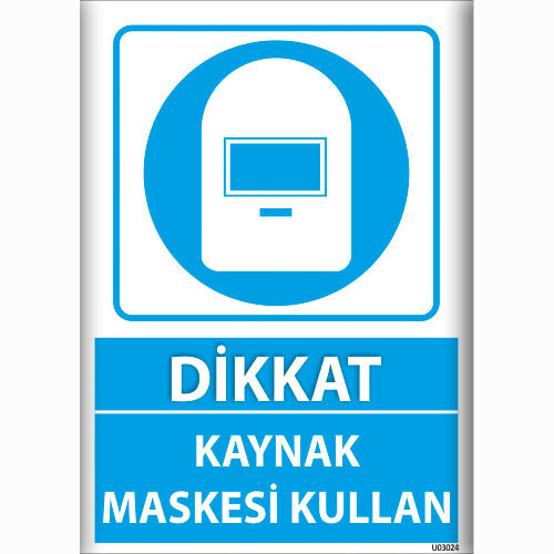 Dikkat Kaynak Maskesi Kullan uyarı levhası