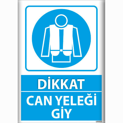 Dikkat Can Yeleği Giy uyarı levhası