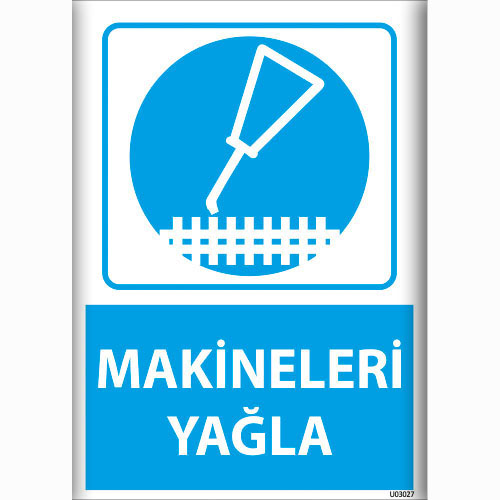 Makineleri Yağla uyarı levhası
