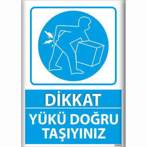 Dikkat Yükü Doğru Taşıyınız uyarı levhası
