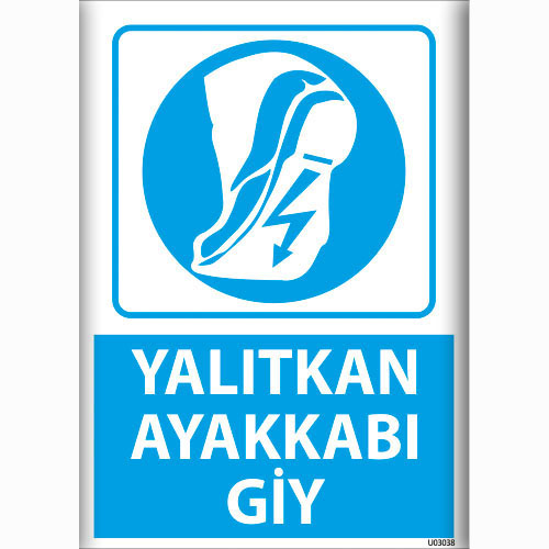 Yalıtkan Ayakkabı Giy uyarı levhası