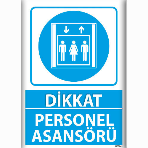 Dikkat Personel Asansörü uyarı levhası