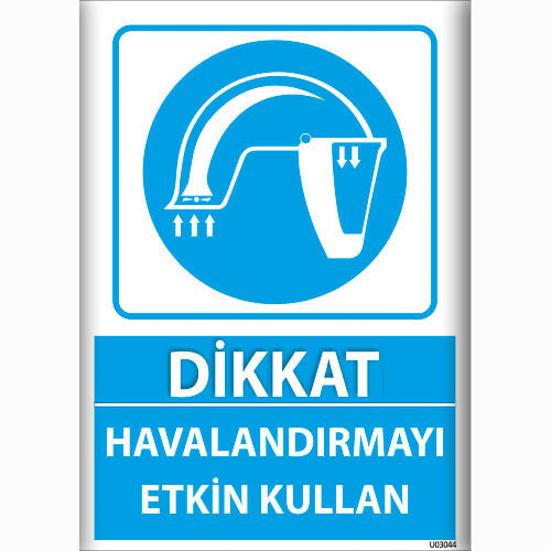 Dikkat Havalandırmayı Etkin Kullan uyarı levhası
