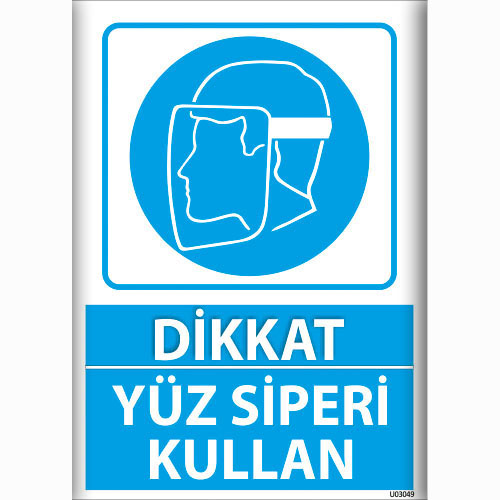 Dikkat Yüz Siperi Kullan uyarı levhası