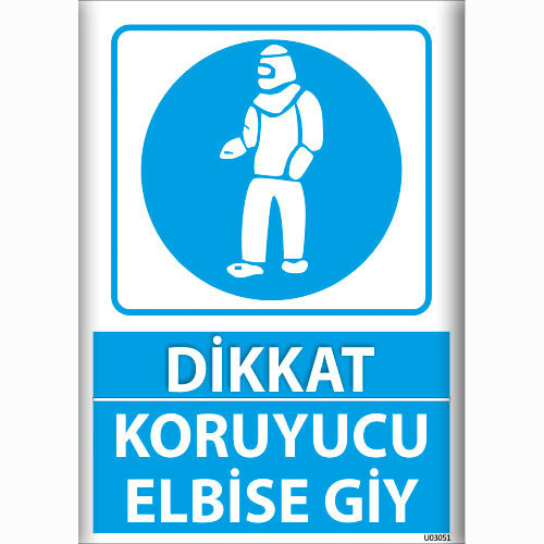 Dikkat Koruyucu Elbise Giy uyarı levhası