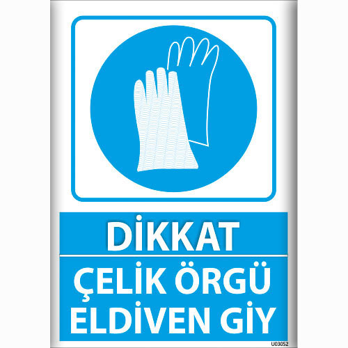 Dikkat Çelik Örgü Eldiven Giy uyarı levhası