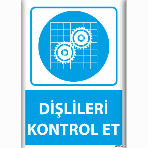 Dişlileri Kontrol Et uyarı levhası