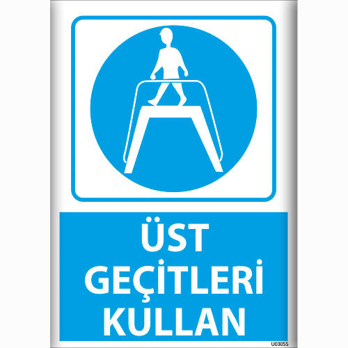 Üst Geçişleri Kullan uyarı levhası
