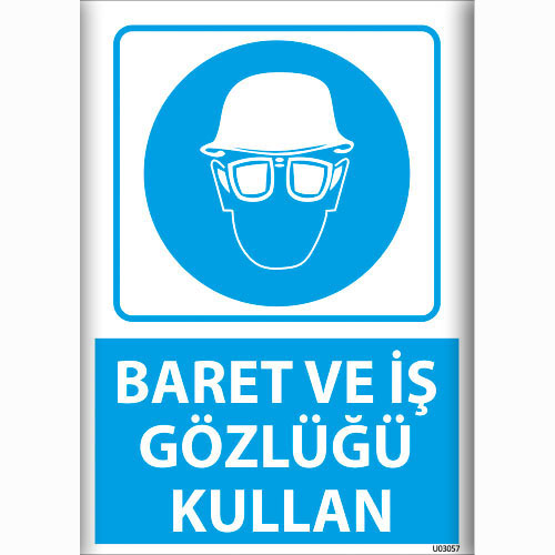 Baret ve İş Gözlüğü Kullan uyarı levhası