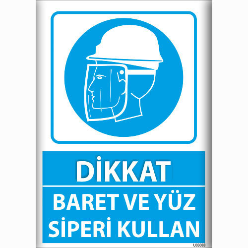 Dikkat Baret ve Yüz Siperi Kullan uyarı levhası