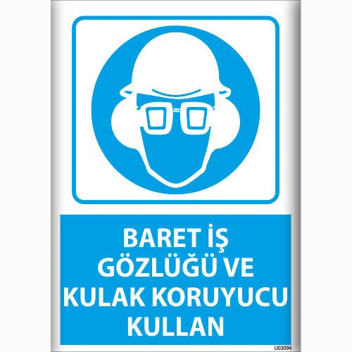 Baret, İş Gözlüğü ve Kulak Koruyucu Kullan uyarı levhası