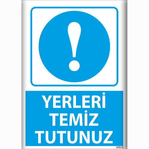 Yerleri Temiz Tutunuz uyarı levhası