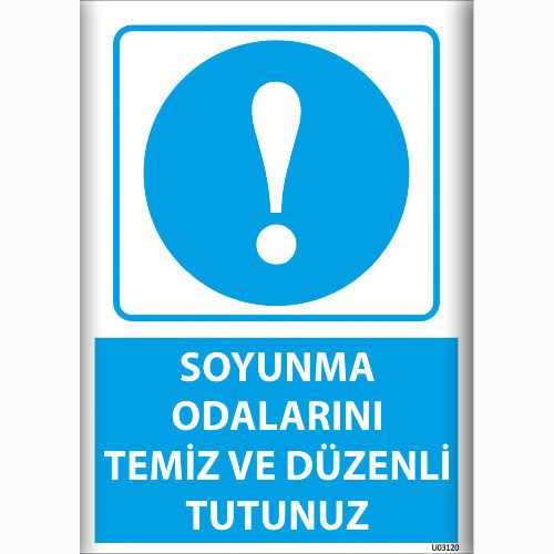 Soyunma Odalarını Temiz ve Düzenli Tutunuz uyarı levhası