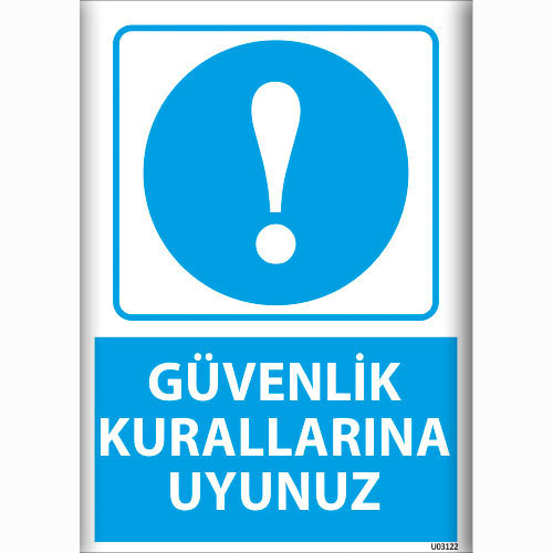 Güvenlik Kurallarına Uyunuz uyarı levhası
