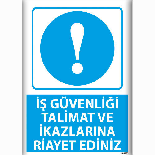 İş Güvenliği Talimat ve İkazlarına Riayet Ediniz uyarı levhası