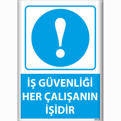 İş Güvenliği Her Çalışanın İşidir uyarı levhası