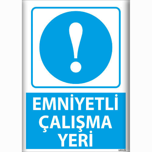 Emniyetli Çalışma Yeri uyarı levhası