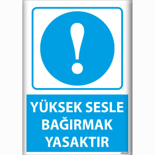 Yüksek Sesle Bağırmak Yasaktır uyarı levhası