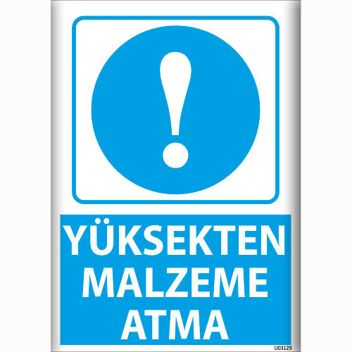 Yüksekten Malzeme Atma uyarı levhası