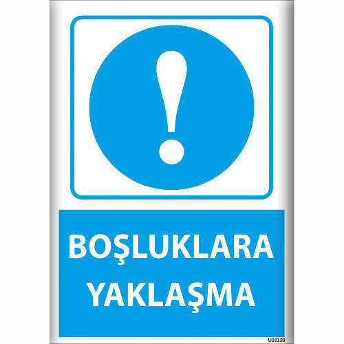 Boşluklara Yaklaşma uyarı levhası