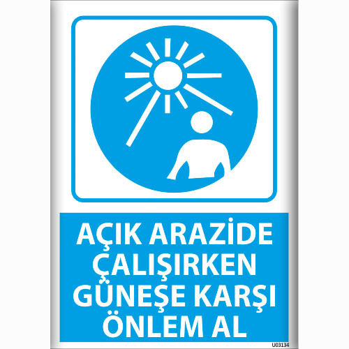 Açık Arazide Çalışırken Güneşe Karşı Önlem Al uyarı levhası