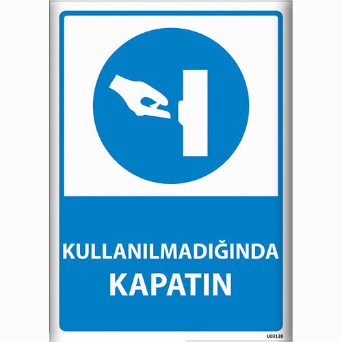 Kullanmadığında Kapatın uyarı levhası