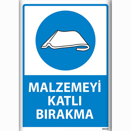 Malzemeyi Katlı Bırakma uyarı levhası