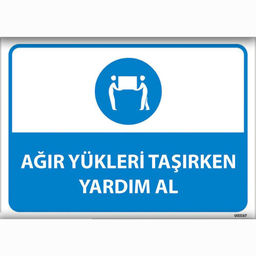 Ağır Yükleri Taşırken Yardım Al uyarı levhası