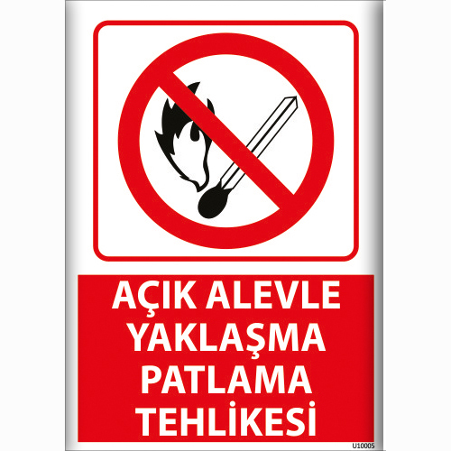 Açık Alevle Yaklaşma Patlama Tehlikesi uyarı levhası