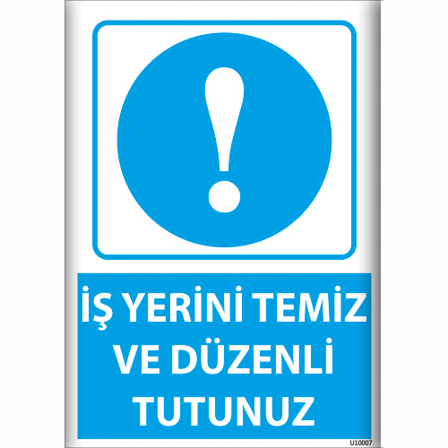 İş Yerinizi Düzenli ve Temiz Tutunuz uyarı levhası
