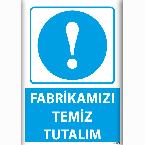 Fabrikamızı Temiz Tutalım uyarı levhası