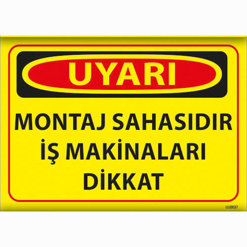 Montaj Sahasıdır İş Makinaları Dikkat uyarı levhası
