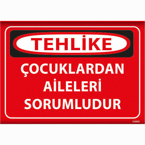 Tehlike Çocuklardan Aileleri Sorumludur uyarı levhası