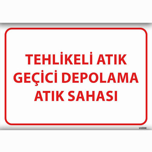 Tehlikeli Atık Geçici Atık Depolama Sahası uyarı levhası