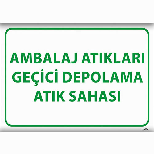 Ambalaj Atıkları Geçici Depolama Atık Sahası uyarı levhası