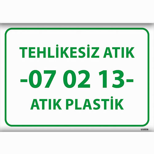 Tehlikesiz Atık 07 02 13 uyarı levhası
